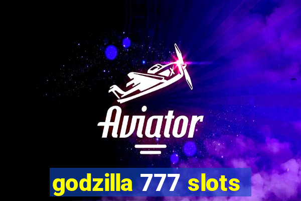 godzilla 777 slots
